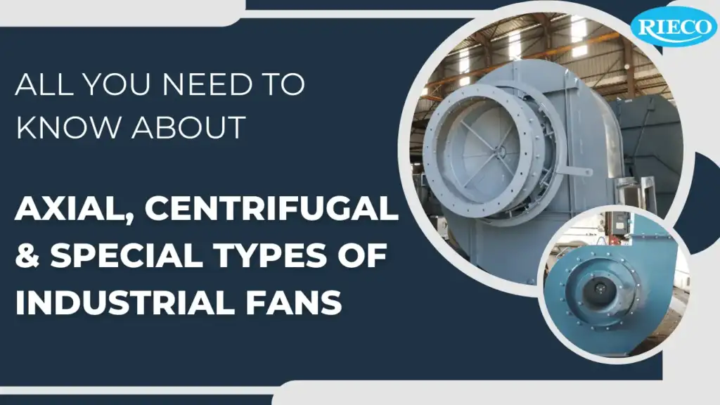 All you need to know about Industrial Fans: Different Types (Part1)