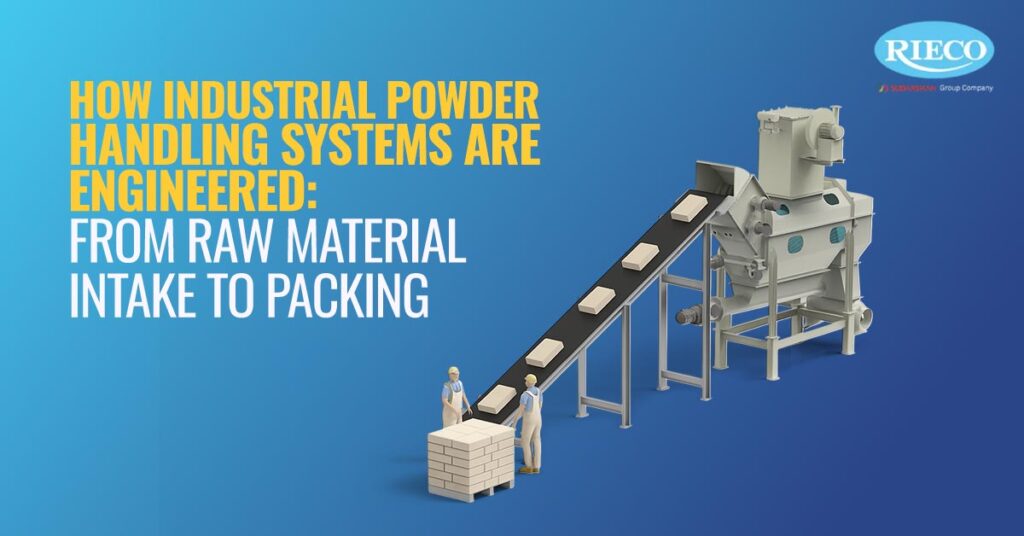 How Industrial Powder Handling Systems Are Engineered: From Raw Material Intake to Packing